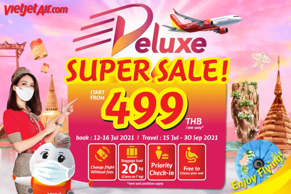 ไทยเวียตเจ็ทออกโปรฯ เด็ด 'Deluxe Super Sale' ตั๋วดีลักซ์เริ่มต้นเพียง 499 บาท จ่ายครั้งเดียว ได้บริการครบทุกอย่าง เปลี่ยนเที่ยวบินฟรีไม่อั้น