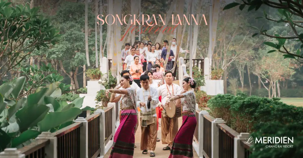 เลอ เมอริเดียน เชียงราย ชวนสัมผัสจิตวิญญาณล้านนาในเทศกาลสงกรานต์ พร้อมลิ้มรสอาหารเลิศรส